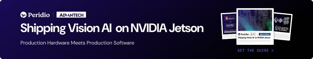 Peridio x Advantech: Shipping Vision AI on NVIDIA Jetson